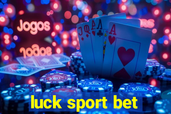 luck sport bet